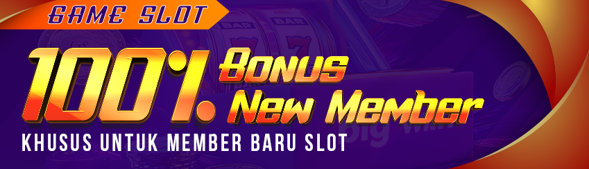 Bonus Slot 100% - New Member